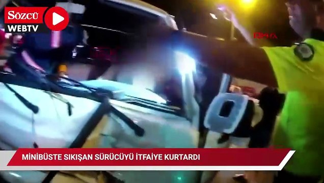 Minibüste sıkışan sürücüyü itfaiye kurtardı