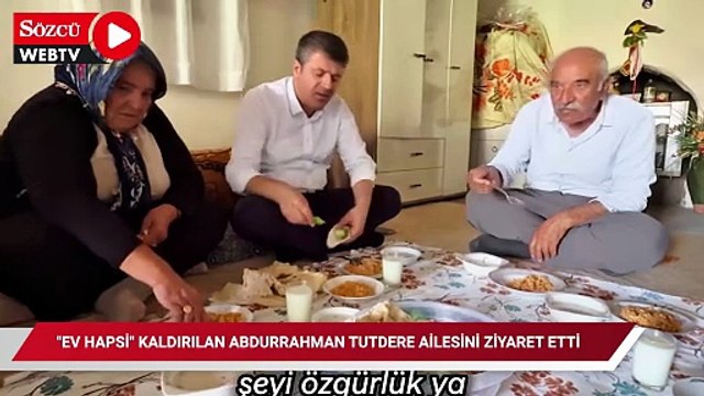 Ev hapsi kaldırılan Abdurrahman Tutdere ailesini ziyaret etti