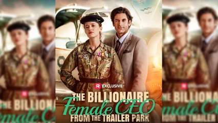 [HOT DRAMA] The Billionaire Female CEO From The Trailer Park Full Movie _ Reelshort 2025