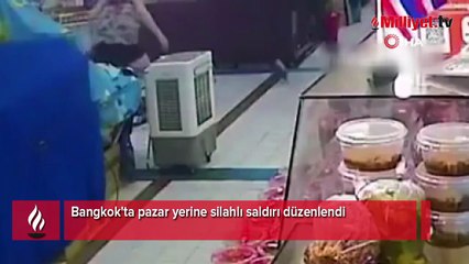 Bangkok'ta pazar yerine silahlı saldırı!