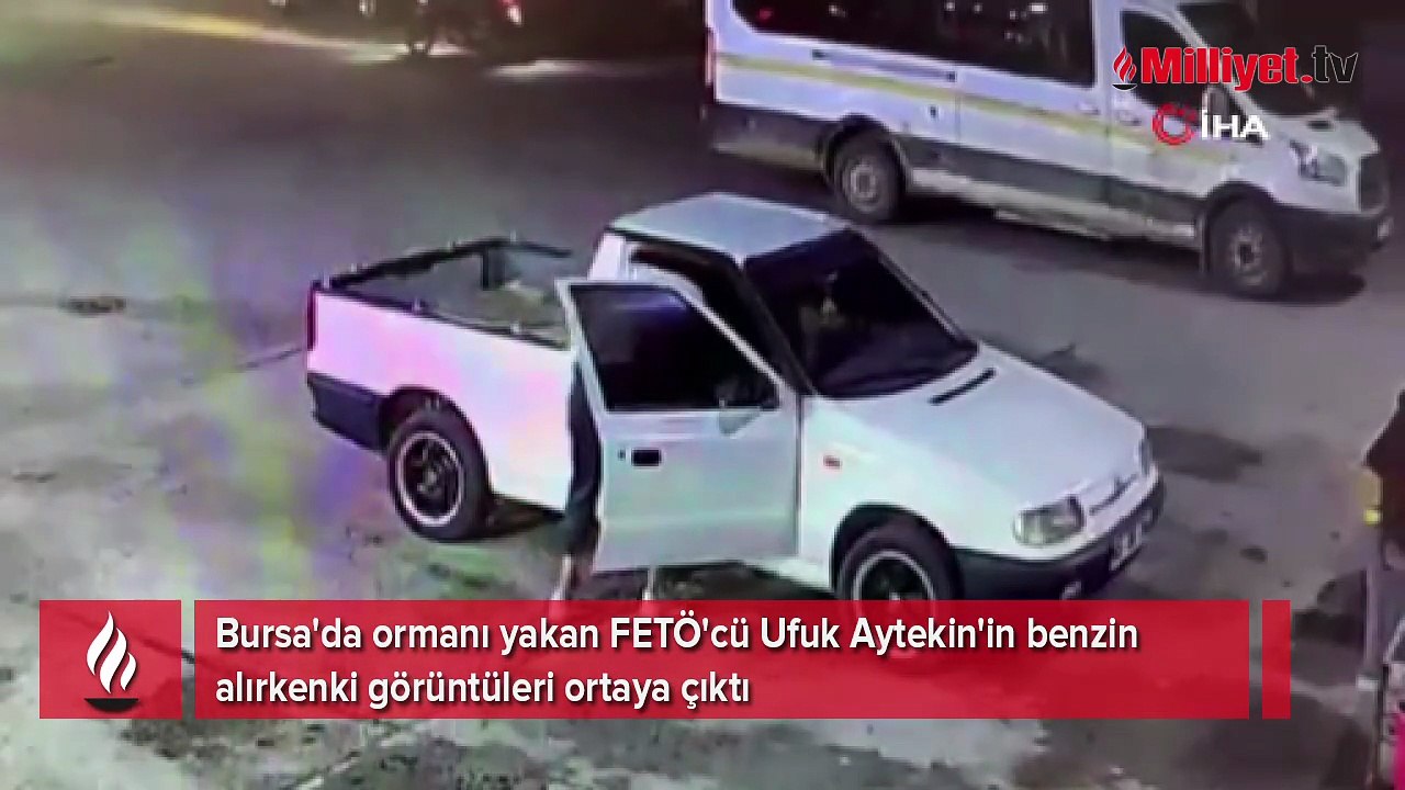 Bursa'da ormanı yakan FETÖ'cü Ufuk Aytekin benzini böyle almış