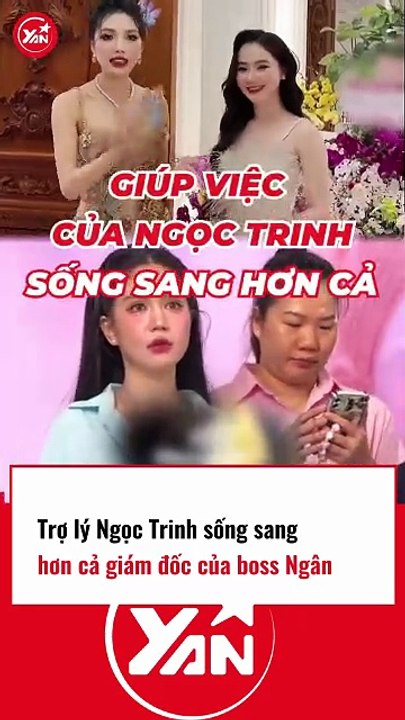 Trợ lý NGỌC TRINH sống SANG hơn cả GIÁM ĐỐC của boss NGÂN