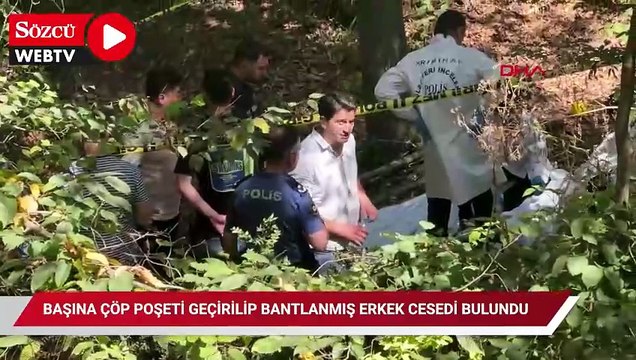 Sarıyer'de vahşet: Başına çöp poşeti geçirilip bantlanmış ceset bulundu