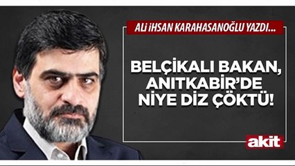 Ali Karahasanoğlu: Belçikalı Bakan, Anıtkabir’de niye diz çöktü!