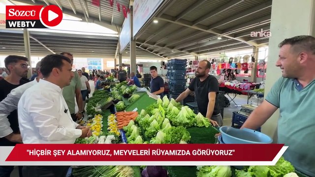 Hiçbir şey alamıyoruz, meyveleri rüyamızda görüyoruz