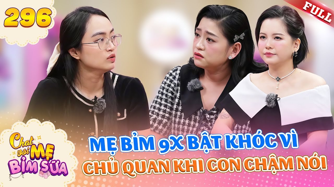 Tâm Sự Mẹ Bỉm Sữa - Tập 296