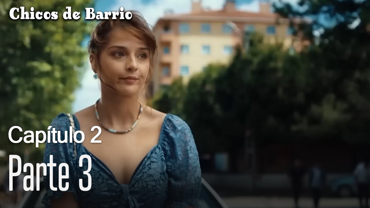 Capitulo 2 parte 3-Chicos Barrrio