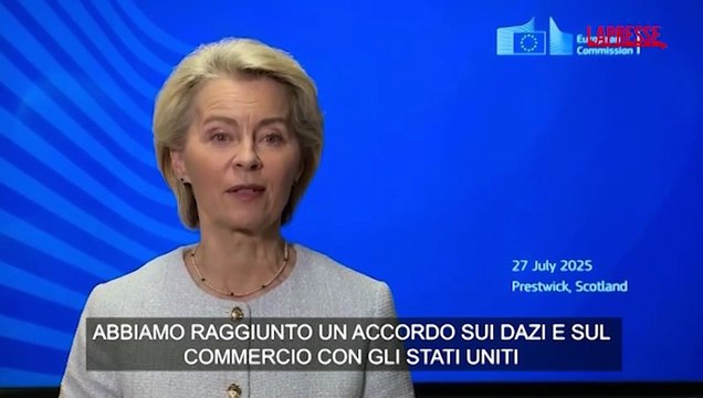 Dazi, Von der Leyen: Accordo Ue-Usa crea certezza in tempi incerti
