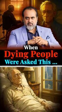When Dying People were Asked This ... || Acharya Prashant (2025)