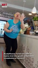 Una turista fue captada insult@ndo y burlándose del personal de una heladería en la Ciudad de México. El video se viralizó y los usuarios la bautizaron como #LadyMuecas.