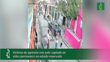 Víctima de agresión con palo captado en video permanece en estado reservado-