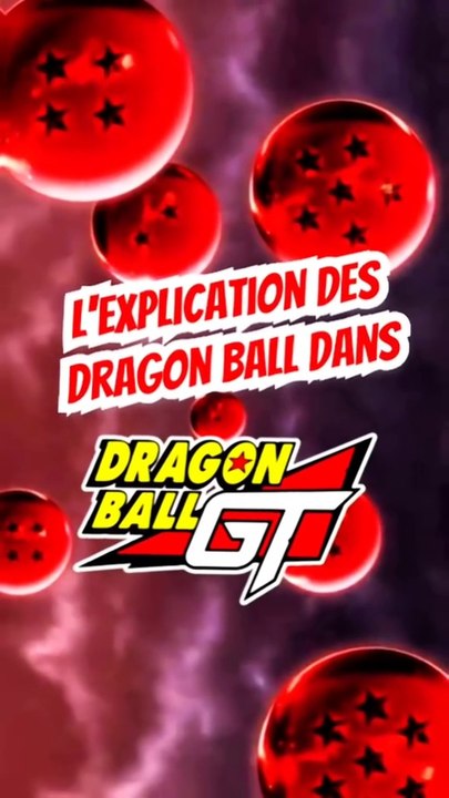 L'explication des Dragon Ball dans Dragon Ball GT, le savait tu ???