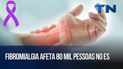 Fibromialgia afeta 80 mil pessoas no ES