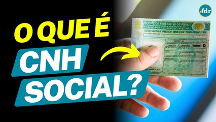 O QUE É CNH SOCIAL? VEJA COMO TIRAR SUA CARTEIRA DE MOTORISTA DE GRAÇA