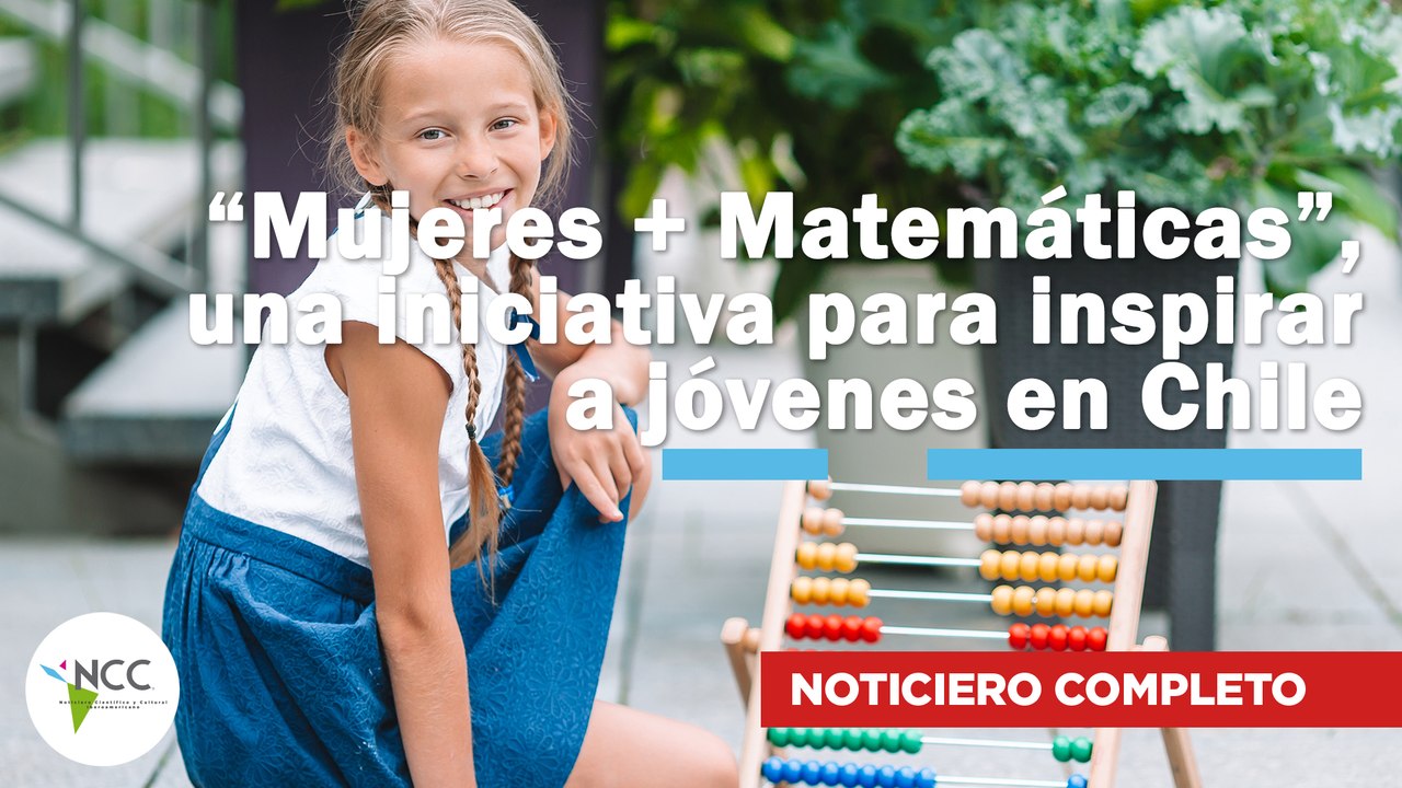 “Mujeres + Matemáticas”, una iniciativa para inspirar a jóvenes en Chile |780| 27/07/ 25 - 04/08/25