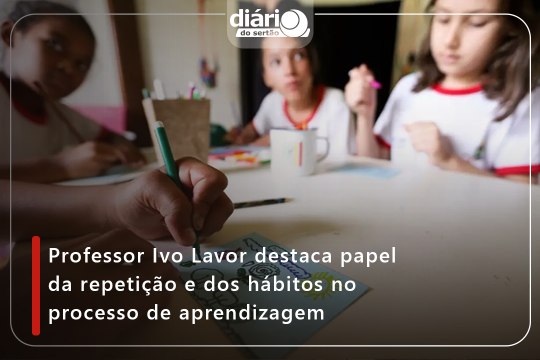 Professor Ivo Lavor destaca papel da repetição e dos hábitos no processo de aprendizagem