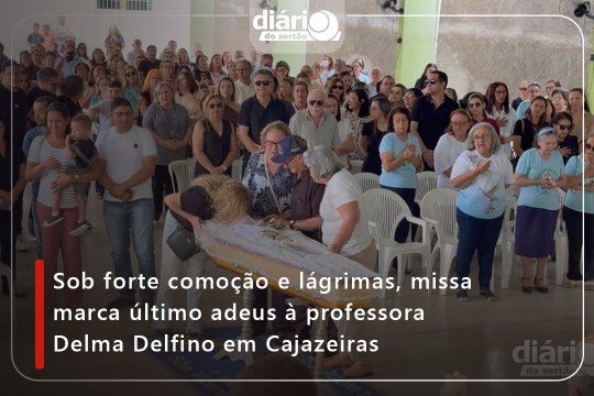 Sob forte comoção e lágrimas, missa marca último adeus à professora Delma Delfino em Cajazeiras