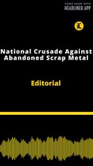 Editorial | National Crusade Against Abandoned Scrap Metal