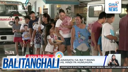 Mahigit 2,600 pamilya, nananatili sa iba't ibang evacuation centers dahil hindi pa humuhupa ang baha | Balitanghali