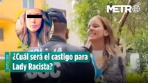 ¿Cuál será el castigo para Lady Racista?