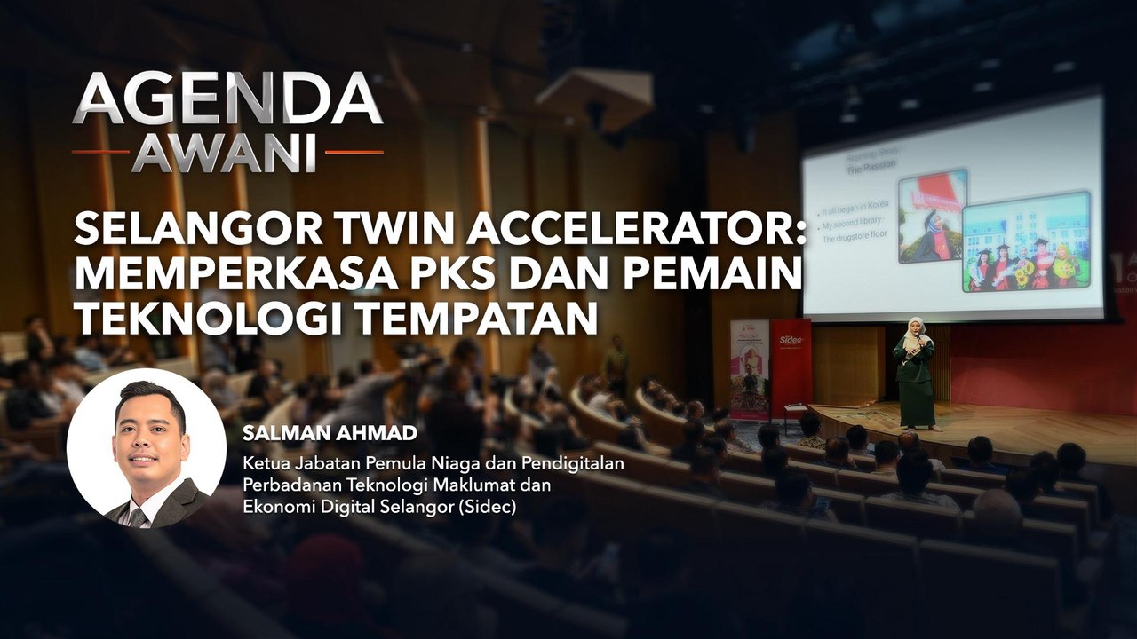 Agenda AWANI: Selangor twin accelerator | Memperkasa PKS dan pemain teknologi