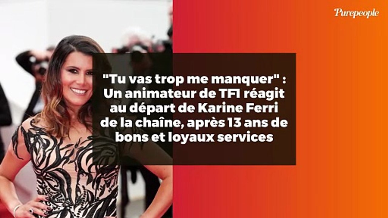 "Tu vas trop me manquer" : Un animateur de TF1 réagit au départ de Karine Ferri de la chaîne, après 13 ans de bons et loyaux services