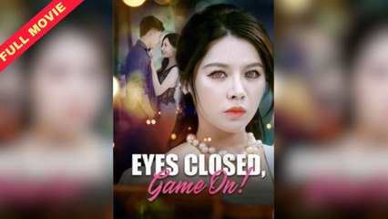 Eyes Closed, Game On! (2025) - FULL [Eng Sub]