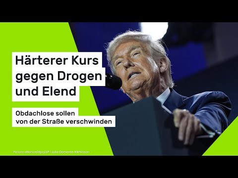 Donald Trump: Härterer Kurs gegen Drogen und Elend - Obdachlose sollen von der Straße verschwinden