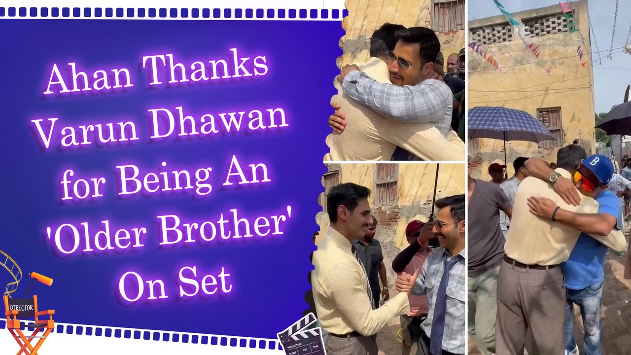 Ahan Shetty reveals how Varun Dhawan supported him on the sets of ‘Border 2’: No ego, just pure warmth