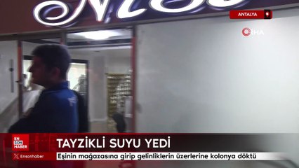 Antalya'da eşinin mağazasına girip gelinliklerin üzerlerine kolonya döktü