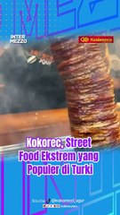 Kokorec, Street Food Ekstrem yang Populer di Turki