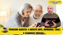 Pensioni Agosto 4 novità INPS, rimborsi, tagli e scadenze cruciali...