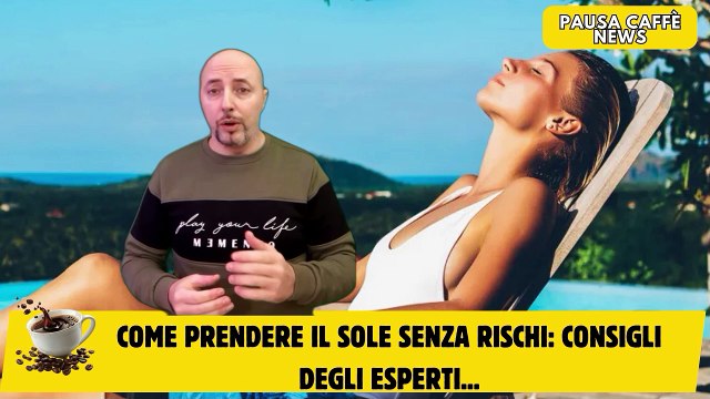 Come prendere il sole senza rischi consigli degli esperti...