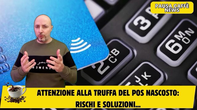 Attenzione alla truffa del Pos nascosto rischi e soluzioni...