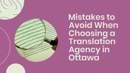 Mistakes to Avoid When Choosing a Translation Agency in Ottawa