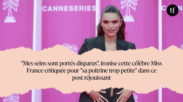 Mes seins sont portés disparus , ironise cette célèbre Miss France critiquée pour sa poitrine trop petite dans ce post réjouissant