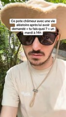 Ce pote chômeur qu’on connaît tous !