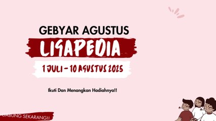 GEBYAR AGUSTUS LIGAPEDIA PERIODE 1 JULI - 10 AGUSTUS 2025