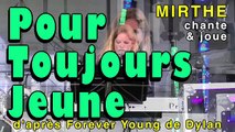 POUR TOUJOURS JEUNE (Forever Young/Dylan) par MIRTHE, Festival Boisgervilly 2025, piano-voix