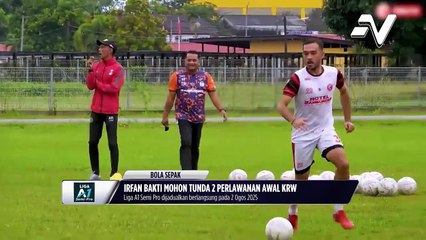 Irfan Bakti mohon AFL tunda 2 perlawanan awal