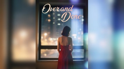 Over And Done (2025) - FULL [Eng Sub]