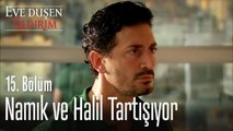 Namık ve Halil tartışıyor - Eve Düşen Yıldırım 15. Bölüm