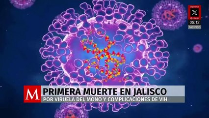 Salud Jalisco confirma primera muerte por Mpox en lo que va de 2025