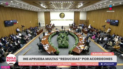 Elección judicial: INE aprueba multa “reducidas” por acordeones