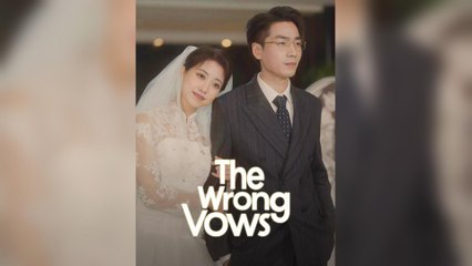 The Wrong Vows (2025) - FULL [Eng Sub]