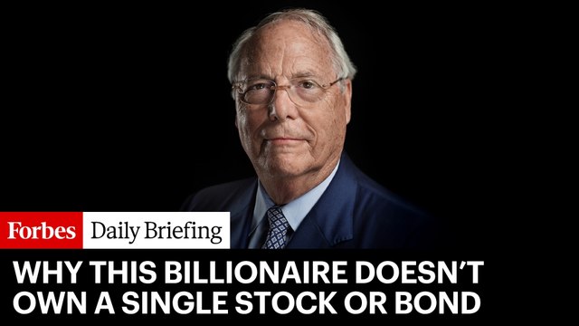 Here's Why This Billionaire Doesn’t Own A Single Stock Or Bond