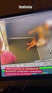Vídeo mostra ex-jogador de basquete agredindo namorada com mais de 60 socos