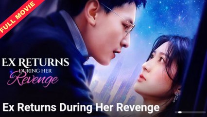 Ex Returns During Her Revenge (2025) - FULL [Eng Sub]