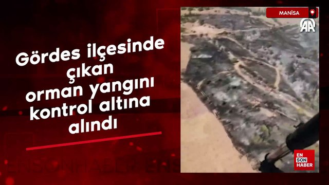 Manisa'nın Gördes ilçesinde çıkan orman yangını kontrol altına alındı