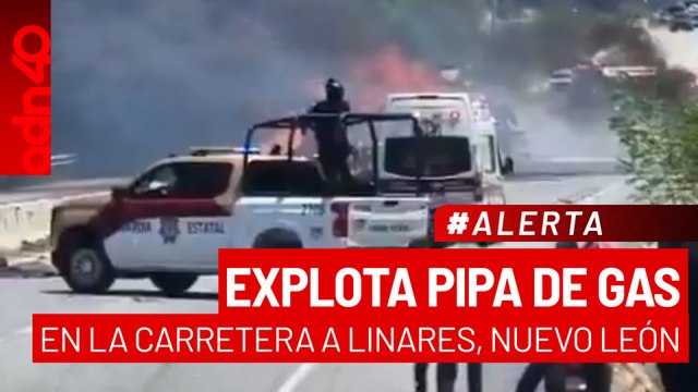 🚨¡Última Hora! Explota pipa de gass en la carretera a Linares, Nuevo León